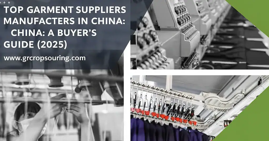 Top 10 Garment Suppliers in China: A Buyer's Guide (2025)