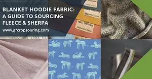 Blanket Hoodie Fabric: A Guide to Sourcing Fleece & Sherpa